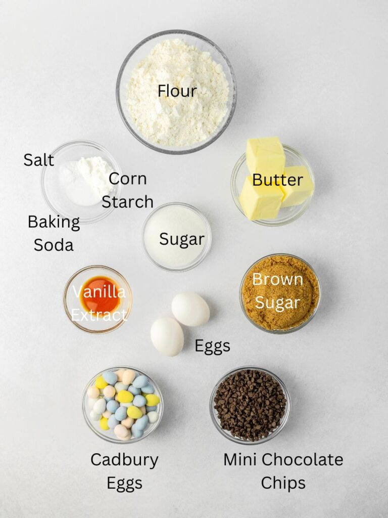 Ingredients needed: flour, butter, salt, corn starch, baking soda, sugar, brown sugar, vanilla, eggs, chocolate eggs, and chocolate chips.