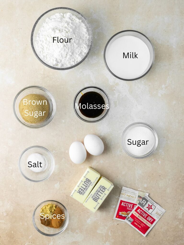 Ingredients needed: flour, milk, molasses, brown sugar, sugar, salt, eggs, butter, spices, and yeast.