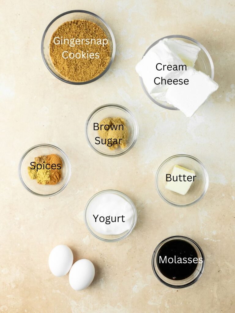 Ingredients needed: gingersnap cookies, cream cheese, brown sugar, spices, butter, yogurt, eggs, and molasses.